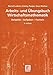 Arbeits- und Übungsbuch Wirtschaftsmathematik: Beispiele - Aufgaben - Formeln by