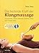 Die heilende Kraft der Klangmassage: Entspannen, Stress abbauen, Schmerz lösen mit Klangschalen. Mit Audio-CD by Peter Hess