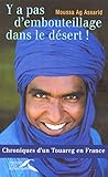 Y a pas d'embouteillage dans le désert !