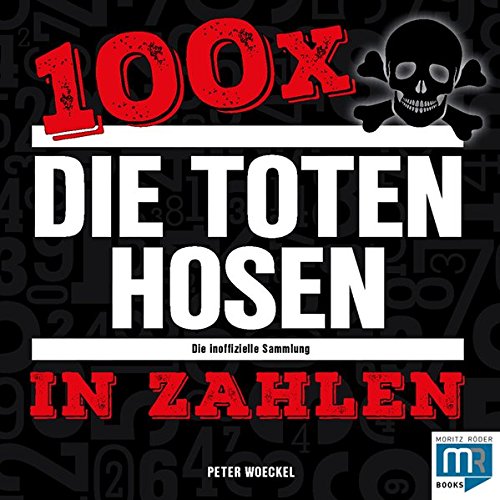 Preisvergleich Produktbild 100 x - Die Toten Hosen in Zahlen