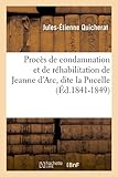 Image de Procès de condamnation et de réhabilitation de Jeanne d'Arc, dite la Pucelle (Éd.1841-1849)