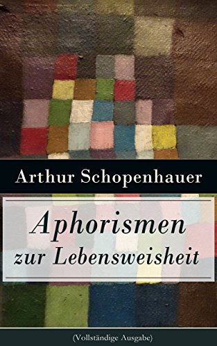 Download Aphorismen zur Lebensweisheit (Vollständige Ausgabe): Parerga und Paralipomena Download Aphorismen zur Lebensweisheit (Vollständige Ausgabe): Parerga und Paralipomena