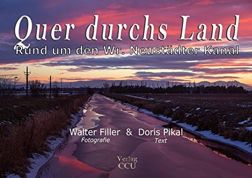 Quer durchs Land: Rund um den Wiener Neustädter Kanal