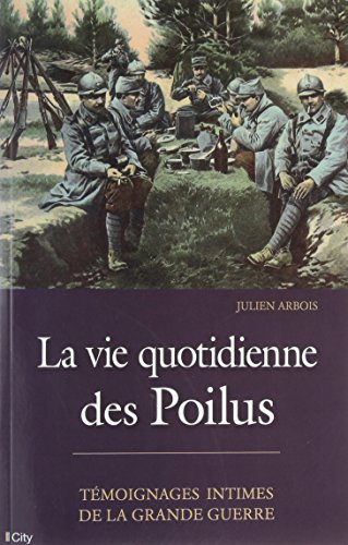 La  vie quotidienne des poilus