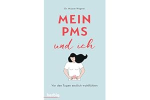 Mein PMS und ich: Vor den Tagen endlich wohlfühlen