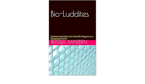 Bio Luddites Ebook Russell Madden Amazoncouk Kindle Store - 