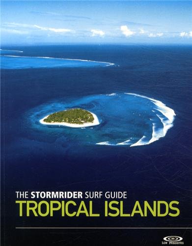 Download The Stormrider Surf Guide Tropical Islands