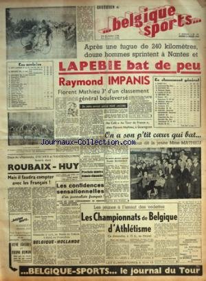 BELGIQUE SPORTS [No 155] du 03/07/1948 - LAPEBIE BAT DE PEU RAYMOND IMPANIS - FLORENT MATHIEU 3EME - ROUBAIX- HUY - LES JEUNES A L'ASSAUT DES VEDETTES / ATHLETISME - LES CONFIDENCES D'UN JOURNALISTE FRANCAIS / VANAUSLOOS - WATER-POLO / BELGIQUE - HOLLANDE francais