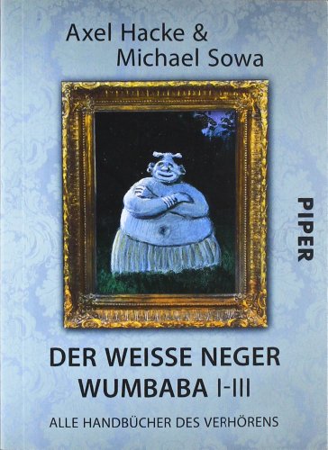 Download Der weiße Neger Wumbaba I - III: Alle Handbücher des Verhörens