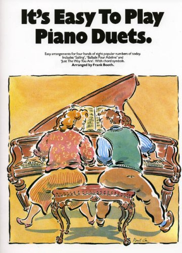 It's Easy To Play Piano Duets : Easy arrangements for four hands of eight popular numbers to today.