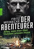 Der Abenteurer: Alles, was man über Outdoor wissen muss by Fritz Meinecke, Harald Braun