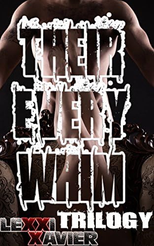 Their Every Whim Trilogy (Multiple Partner, Menage, MMMMMMMF) Kindle Edition