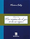 Image de Mes recettes de Lyon et sa région