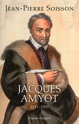 couverture de : Jacques Amyot (1513-1593)