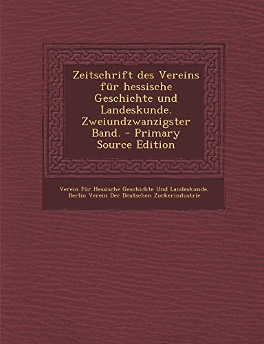 Zeitschrift Des Vereins Fur Hessische Geschichte Und Landeskunde. Zweiundzwanzigster Band.