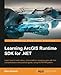 Produktbild Learning ArcGIS Runtime SDK for .NET (English Edition)