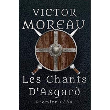 Les Chants d'Asgard (roman Dark Fantasy): Premier Edda intégral