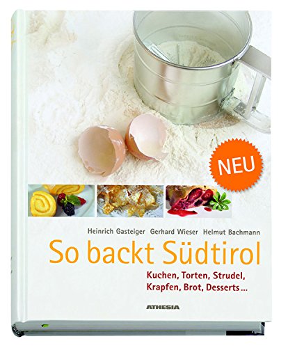 Preisvergleich Produktbild So backt Südtirol - H. Gasteiger, G. Wieser, H. Bachmann