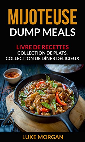 Download Mijoteuse: Dump Meals: Livre de recettes. Collection de plats, collection de dîner délicieux Download Mijoteuse: Dump Meals: Livre de recettes. Collection de plats, collection de dîner délicieux
