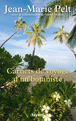 Carnets de voyage d'un botaniste Carnets de voyage d'un botaniste