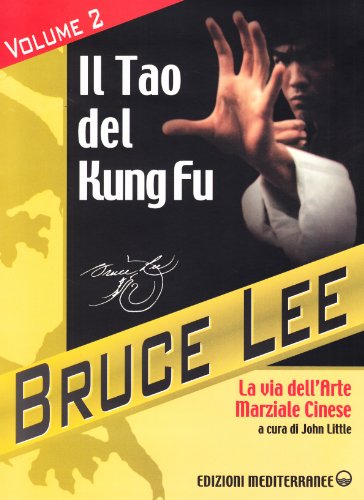 BRUCE LEE - Il Tao del Kung Fu, volume 2 BRUCE LEE - Il Tao del Kung Fu, volume 2