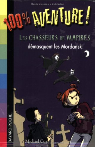couverture de : Les chasseurs de vampires d&eacute;masquent les Mordansk
