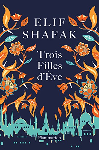 Trois filles d'Eve - Elif Shafak