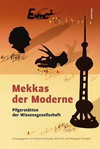 Mekkas der Moderne: Pilgerstätten der Wissensgesellschaft