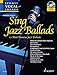 Produktbild Sing Jazz Ballads: 12 Most Famous Jazz Ballads. Gesang. Spielbuch mit CD. (Schott Vocal Lounge)