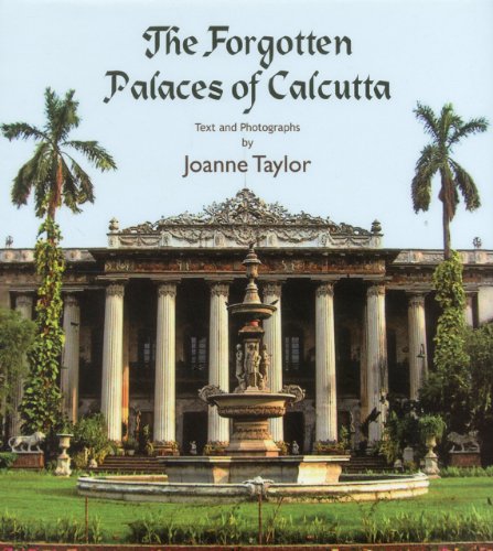 The Forgotten Palaces of Calcutta