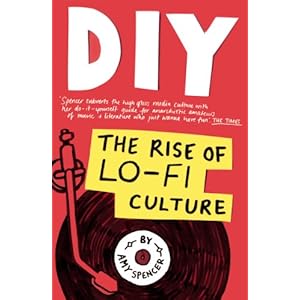DIY: The Rise of Lo Fi Culture