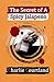 The Secret of A Spicy Jalapeno - Charlie Courtland, Robert Helle