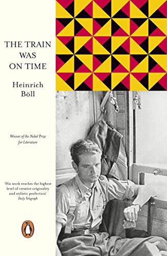 The Train Was on Time: Heinrich Boll (Penguin European Writers)