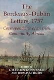 The Bordeaux-Dublin Letters, 1757: Correspondence of an Irish Community Abroad