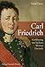 Carl Friedrich: Großherzog von Sachsen-Weimar-Eisenach (Biografien) by