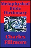Metaphysical Bible Dictionary (Impact Books): With linked Table of Contents (English Edition) by Charles Fillmore