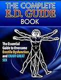 Image de The Complete E.D. Guidebook: The Essential Guide to Overcome Erectile Dysfunction and Enjoy Great Sex (E.D. Guide Book) (English Edition)