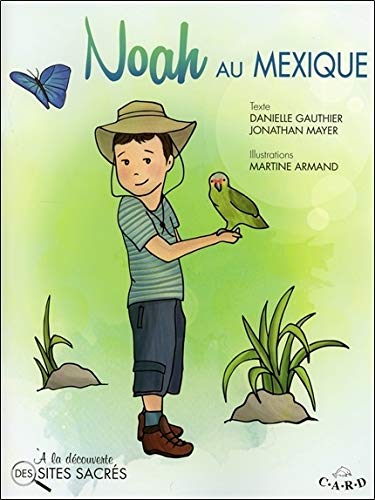 Télécharger Noah au Mexique - A la découverte des sites sacrés PDF Ebook En Ligne