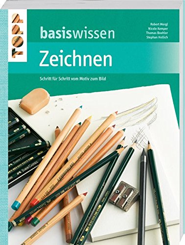 Download Basiswissen Zeichnen: Schritt für Schritt vom Motiv zum Bild Download Basiswissen Zeichnen: Schritt für Schritt vom Motiv zum Bild