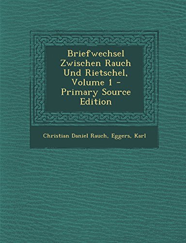 Briefwechsel Zwischen Rauch Und Rietschel, Volume 1