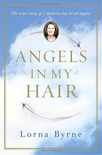 Angels in My Hair: The True Story of a Modern-Day Irish Mystic