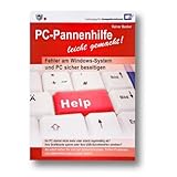 PC-Pannenhilfe leicht gemacht!: Fehler am Windows-System und PC sicher beseitigen by 