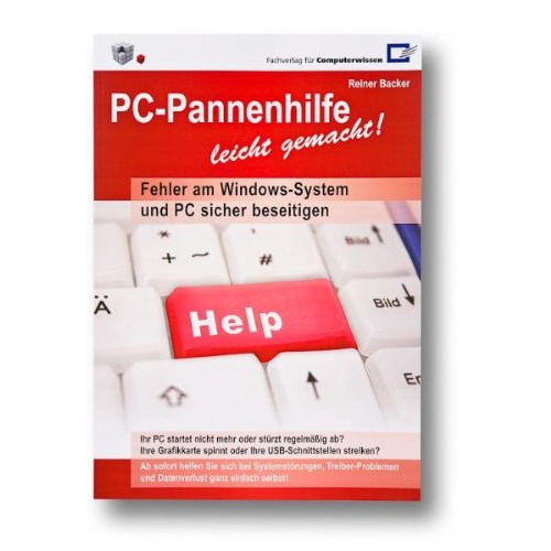 PC-Pannenhilfe leicht gemacht!: Fehler am Windows-System und PC sicher beseitigen
