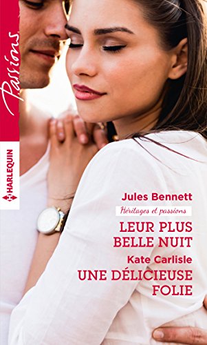 Book's Cover of Leur plus belle nuit - Une délicieuse folie : Héritages & passions