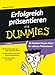 Erfolgreich präsentieren für Dummies by Malcolm Kushner