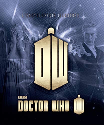 Télécharger Doctor Who : L'Encyclopédie illustrée livre En ligne