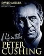 Peter Cushing: A Life in Film
