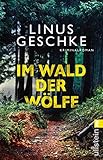 Buchinformationen und Rezensionen zu Im Wald der Wölfe von Linus Geschke