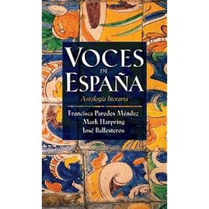 Voces de Espana: Antologia Literaria: Antologea Literaria