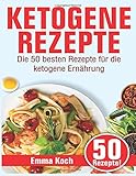 Image de Ketogene Rezepte: Die 50 besten Rezepte für die ketogene Ernährung